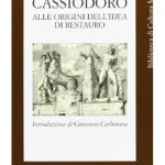 cassiodoro-alle-origini-dellidea-di-restauro